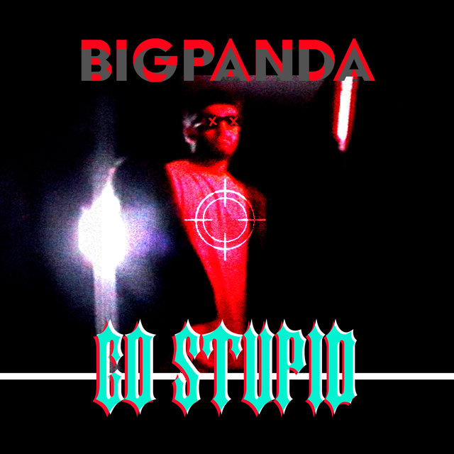 GO STUPID