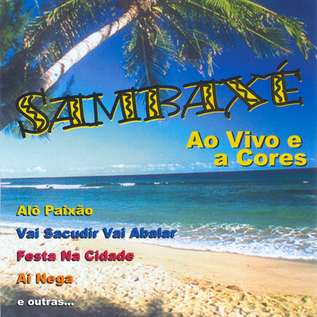 Sambaxé: Ao Vivo E A Cores