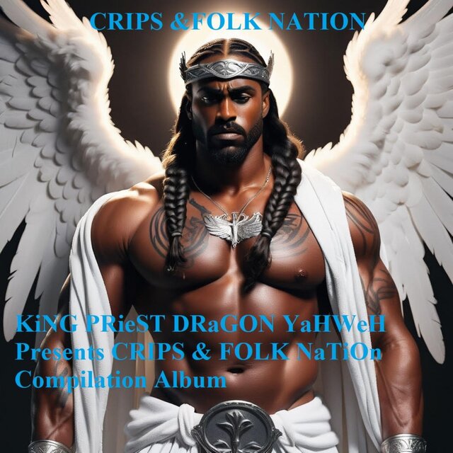 King priest dragon Yahweh presents Crips & Folk nation compilation album