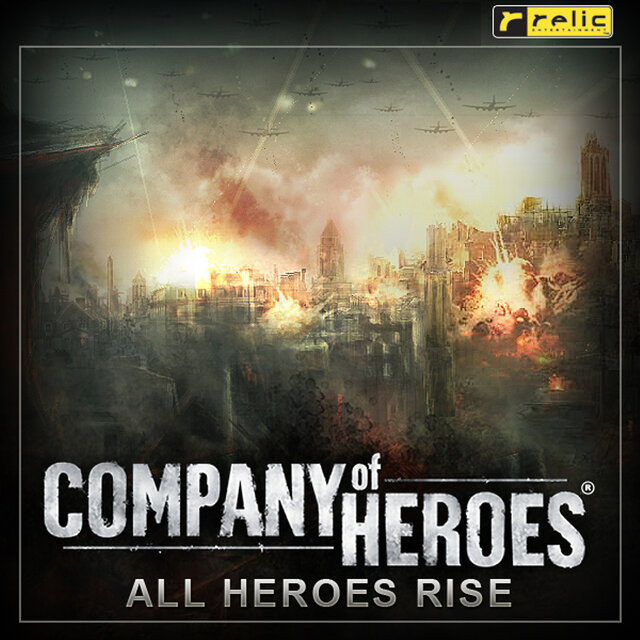 Company of Heroes All Heroes Rise (Original Video Game Soundtrack)