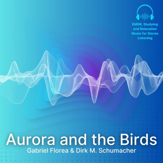 Aurora and the Birds (Emdr, Studying and Relaxation Music for Stereo Listening)