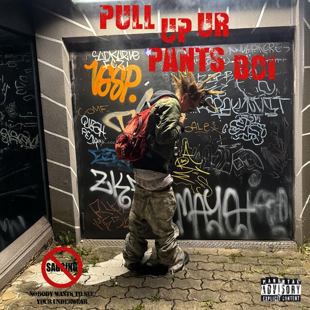 PULL UP UR PANTS BOI