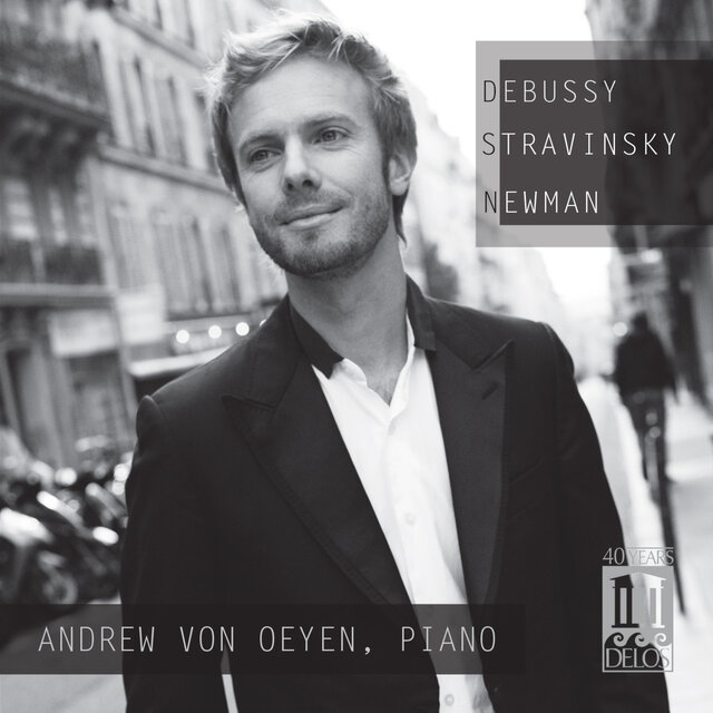 Debussy, Stravinsky & Newman: Piano Works