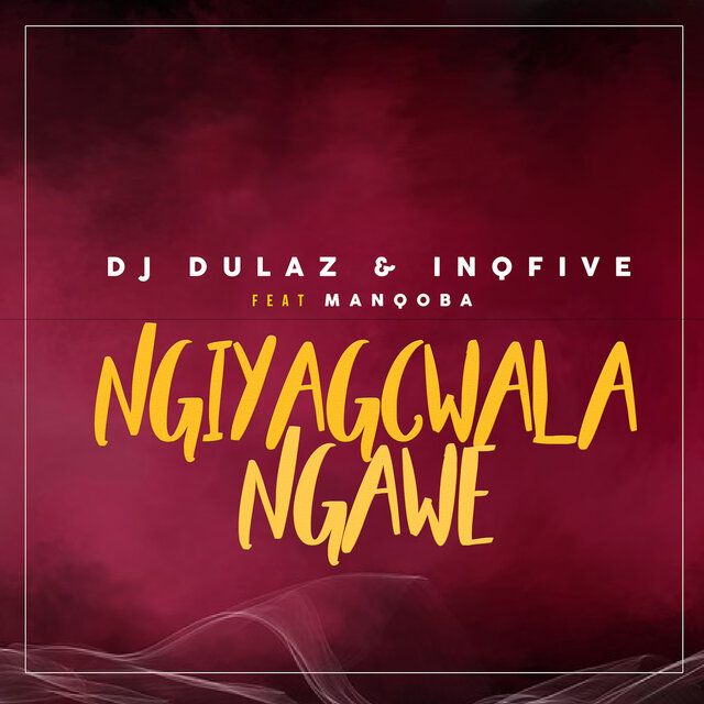 Ngiyagcwala Ngawe (feat. Manqoba)