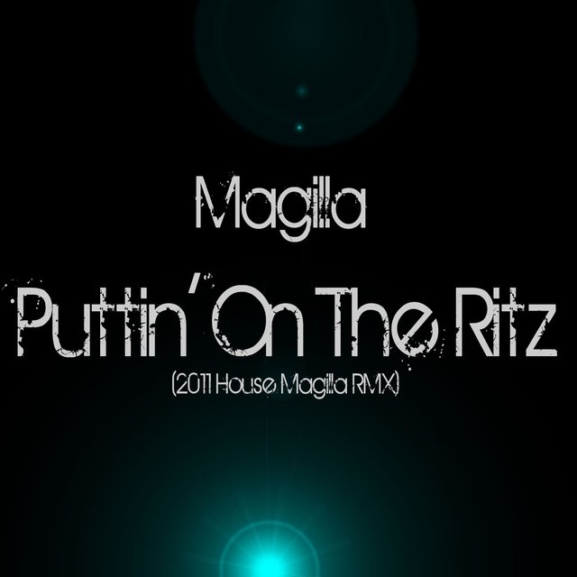 Puttin' On the Ritz - Single (2011 House Magilla Remix)