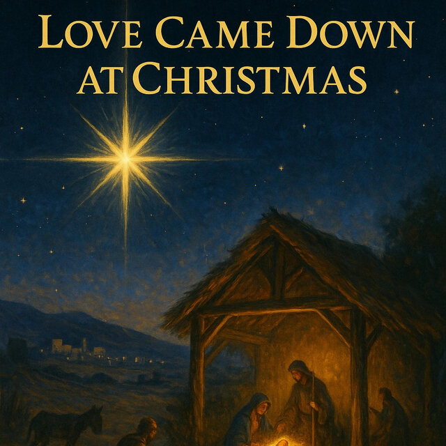 Love Came Down At Christmas