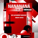 Nanananá É Gol do Mengao
