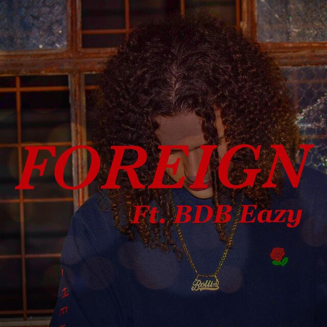 Foreign (feat. BDB Eazy)