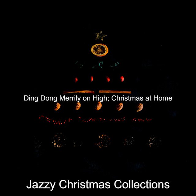 Ding Dong Merrily on High; Christmas at Home
