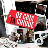 Os Cria Tá Chique