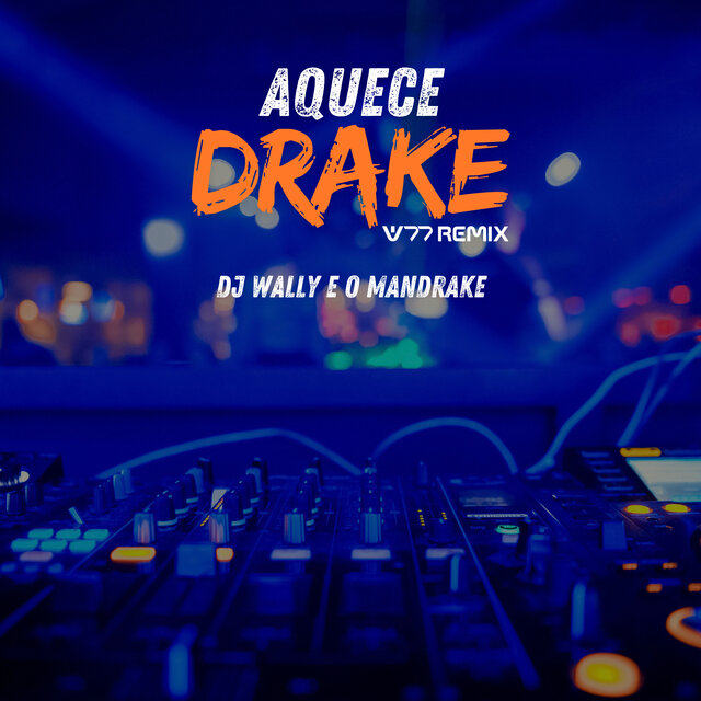 Aquece Drake (W77 Remix)
