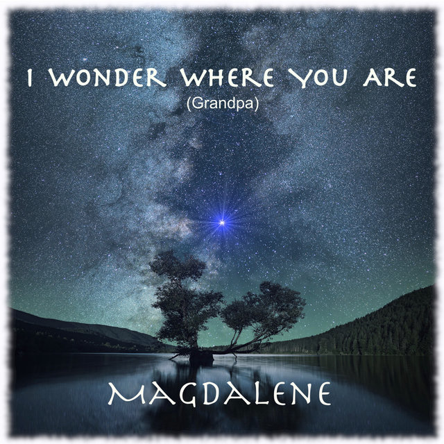 I Wonder Where You Are (Grandpa)