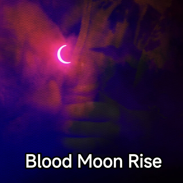 Blood Moon Rise