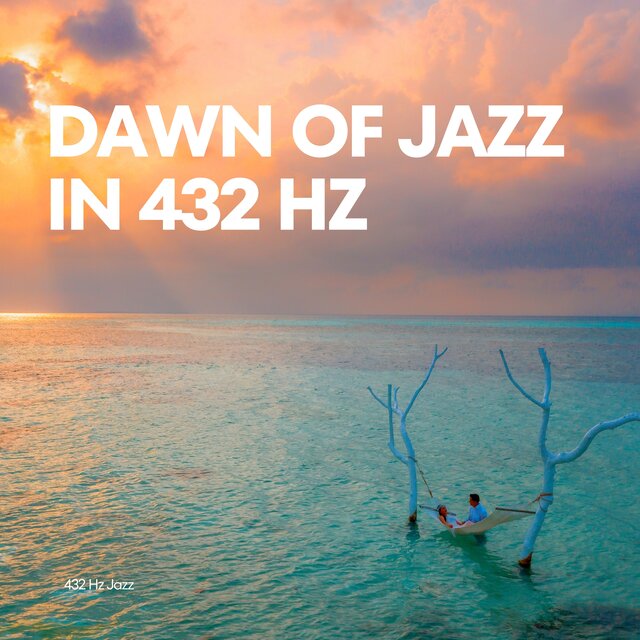 Dawn of Jazz in 432 Hz