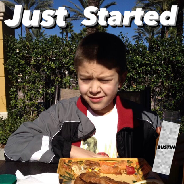 Just Started