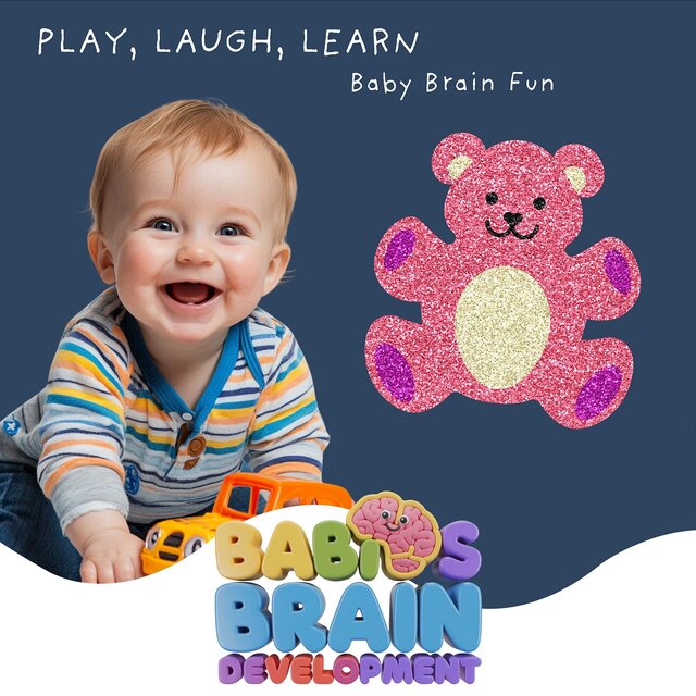 Play, Laugh, Learn: Baby Brain Fun