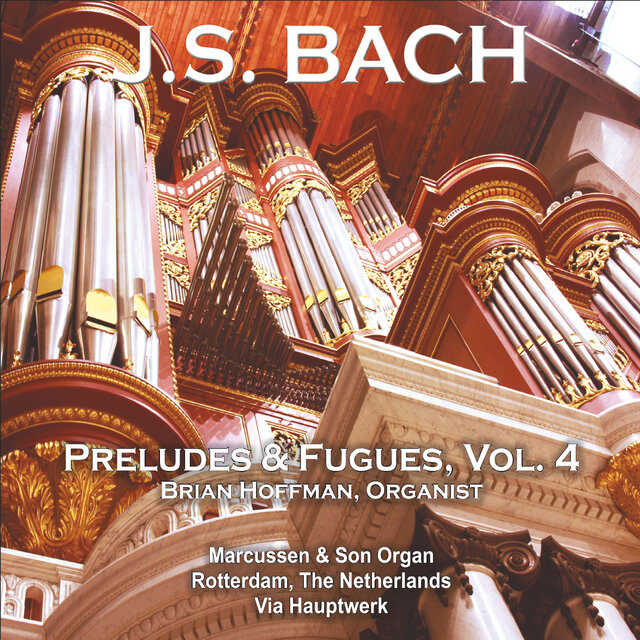 J.S. Bach: Preludes & Fugues, Vol. 4