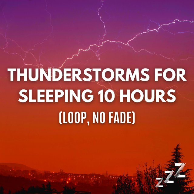Thunderstorms For Sleeping 10 Hours (Loop, No Fade)