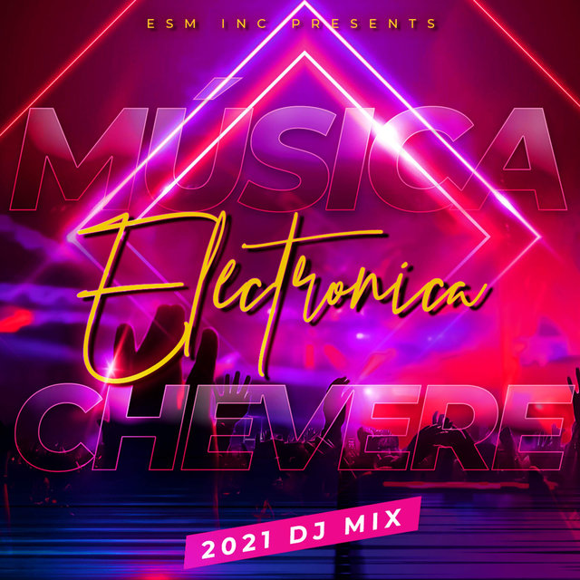 Música Electrónica Chevere 2021 DJ Mix