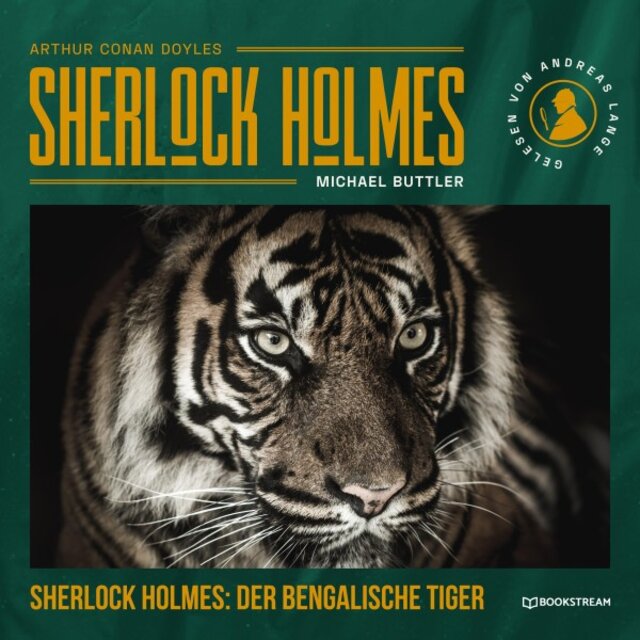 Sherlock Holmes: Der Bengalische Tiger (Eine neue Sherlock Holmes Kriminalgeschichte)