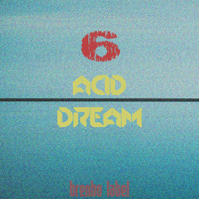 Acid Dream, Vol. 6
