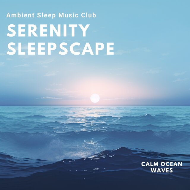 Serenity Sleepscape: Calm Ocean Waves