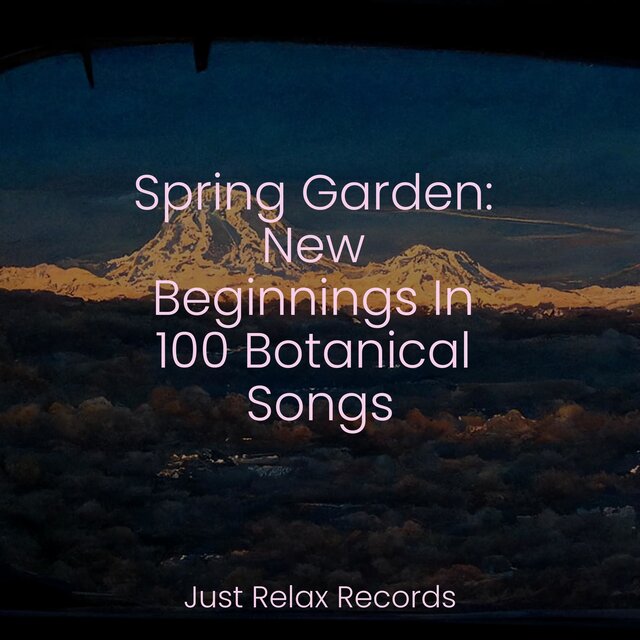 Spring Garden: New Beginnings In 100 Botanical Songs
