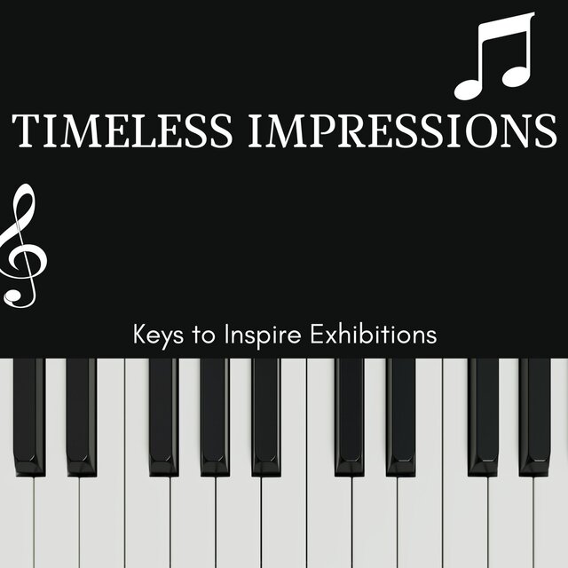 Timeless Impressions - Keys to Inspire Exhibitions