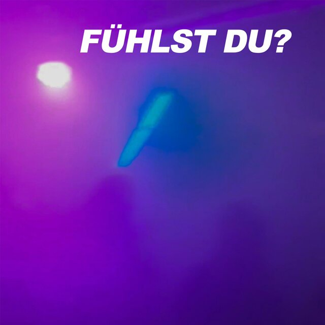 FÜHLST DU?