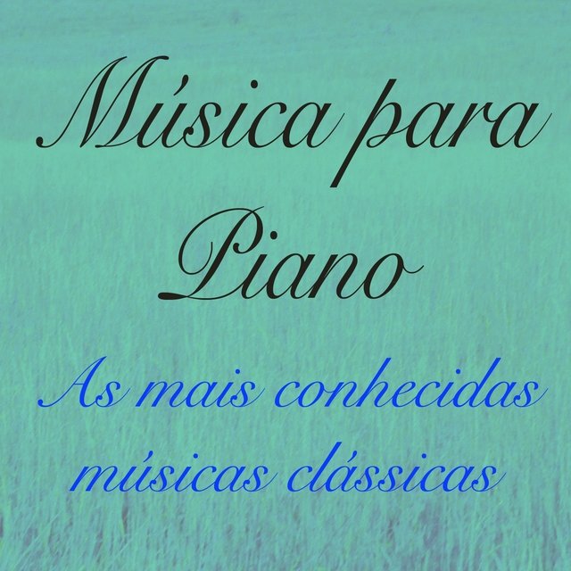 Música para Piano, Vol. 1: As Mais Conhecidas Músicas Clássicas