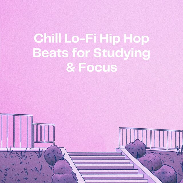 Chill Lo-Fi Hip Hop Beats for Studying & Focus