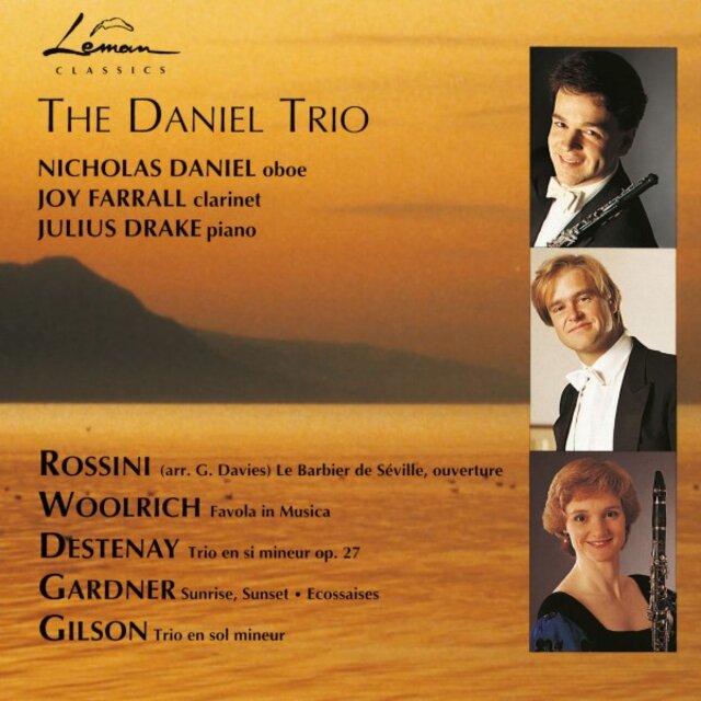 The Daniel Trio — Nicholas Daniel, Joy Farrall & Julius Drake play Rossini, Woolrich, Destenay, Gardner & Gilson (6 World Premiere Recordings)