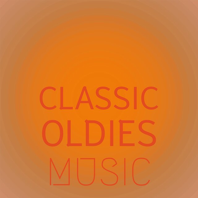 Classic Oldies Music