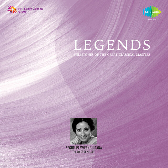 Legends - Begum Parween Sultana