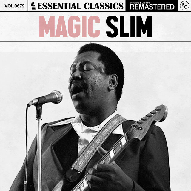 Essential Classics, Vol. 679: Magic Slim