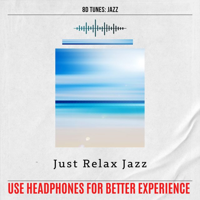 Just Relax Jazz (Use Headphones for Better Experience)