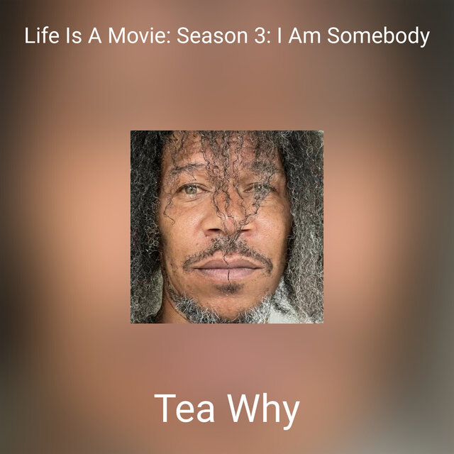 Life Is A Movie: Season 3: I Am Somebody