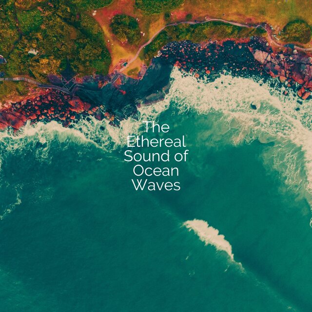 The Ethereal Sound of Ocean Waves