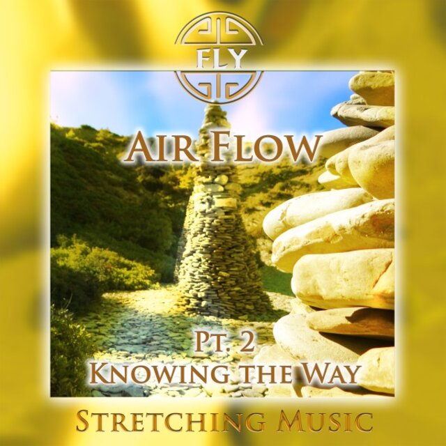 Air Flow, Pt. 2 - Knowing the Way (Stretching Version)