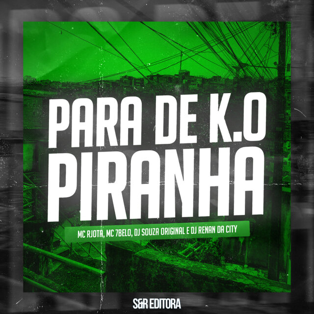 Para de K.O Piranha (feat. MC 7 Belo)