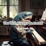 You Will Always Be Loved