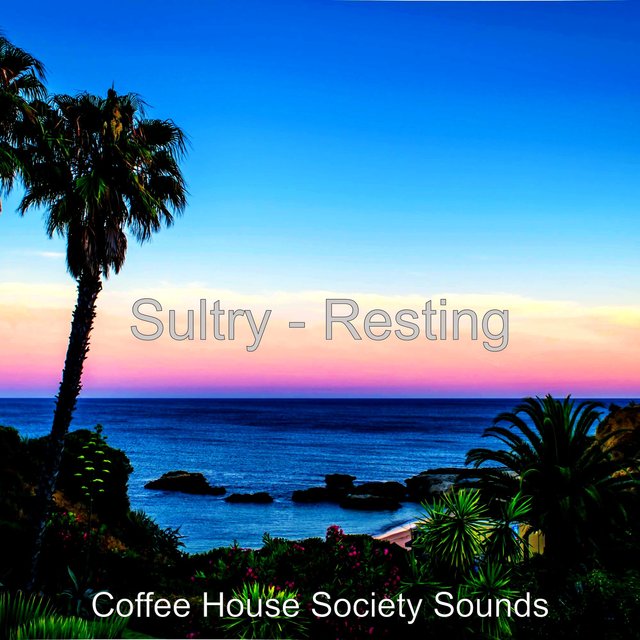 Sultry - Resting