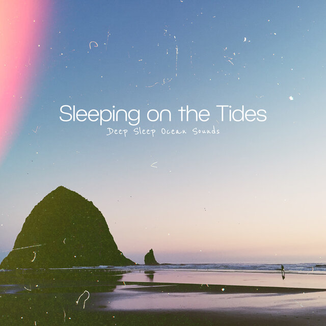 Sleeping on the Tides
