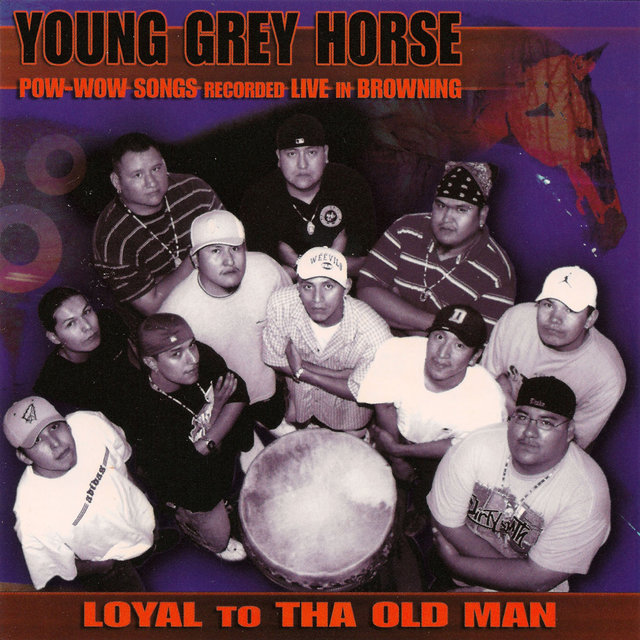 Loyal to Tha Old Man - Pow-Wow Songs Recorded Live in Browning