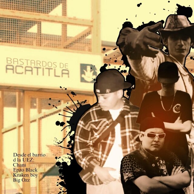 Bastardos de Acatitla (feat. Kraken, Epzo Black & Big Ozz)