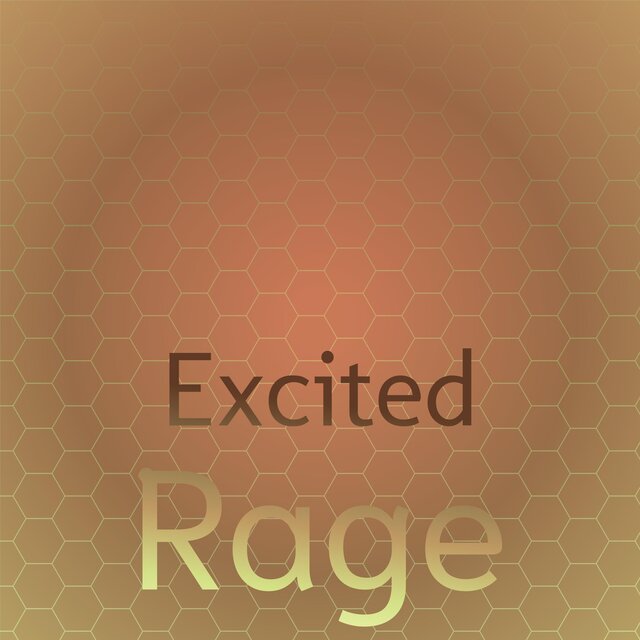 Excited Rage