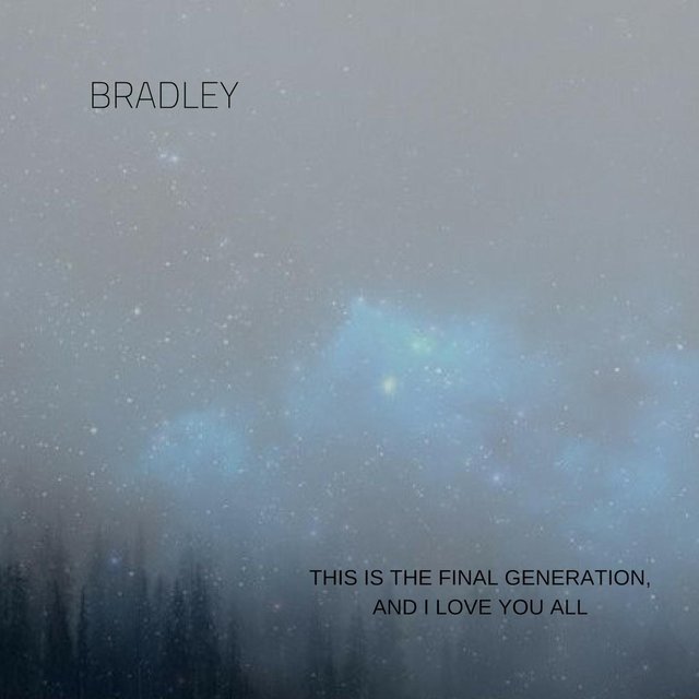This Is the Final Generation, and I Love You All