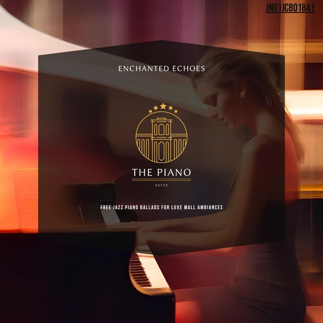 Enchanted Echoes: Free Jazz Piano Ballads For Luxe Mall Ambiances