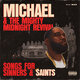 Cover art for album Michael & The Mighty Midnight Revival, Songs For Sinners And Saints by Killer Mike
