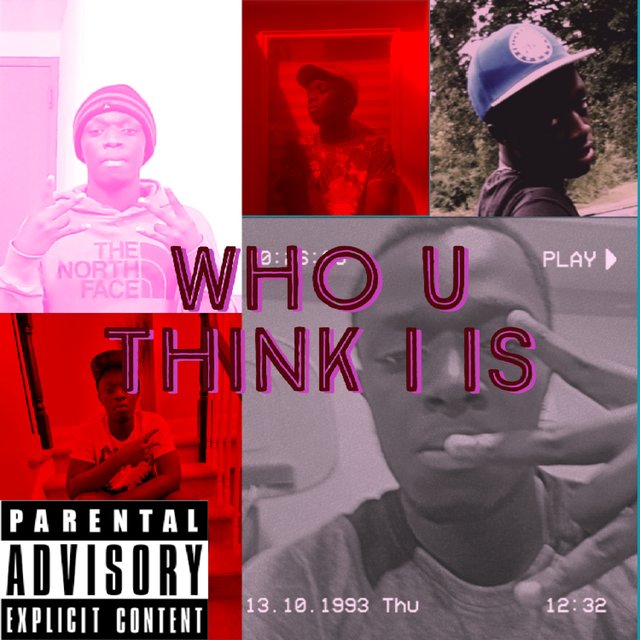 WHO U THINK I IS
